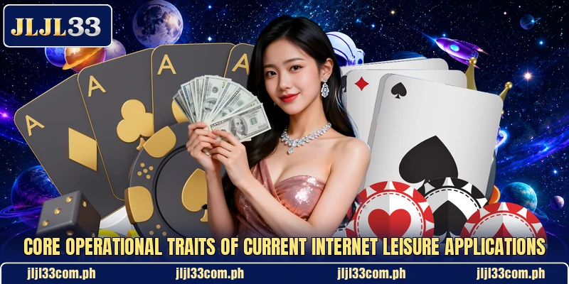 Core operational traits of current internet leisure applications Core operational traits of current internet leisure applications