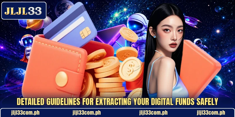 Detailed guidelines for extracting your digital funds safely Detailed guidelines for extracting your digital funds safely