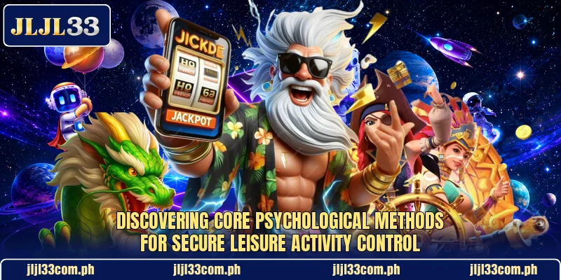 Discovering core psychological methods for secure leisure activity control Discovering core psychological methods for secure leisure activity control