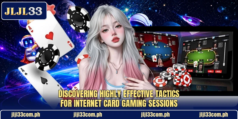 Discovering highly effective tactics for internet card gaming sessions Discovering highly effective tactics for internet card gaming sessions
