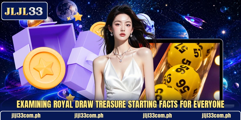 Examining Royal Draw Treasure starting facts for everyone Examining Royal Draw Treasure starting facts for everyone
