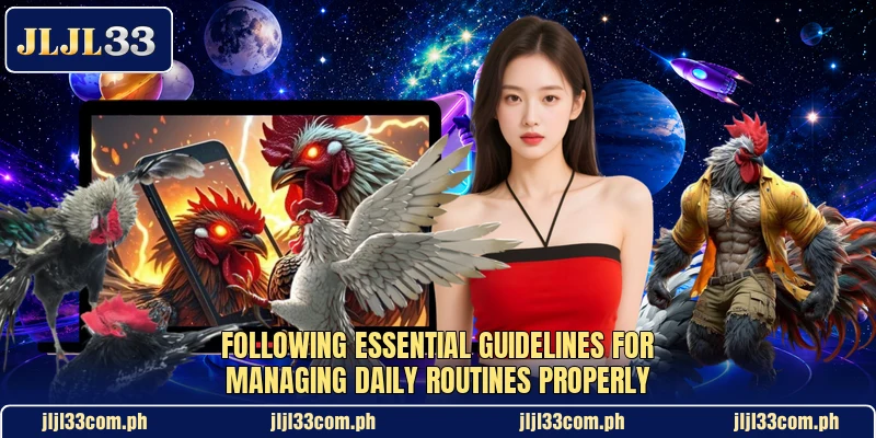 Following essential guidelines for managing daily routines properly Following essential guidelines for managing daily routines properly