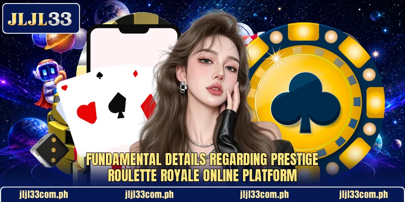 Fundamental details regarding Prestige Roulette Royale online platform Fundamental details regarding Prestige Roulette Royale online platform