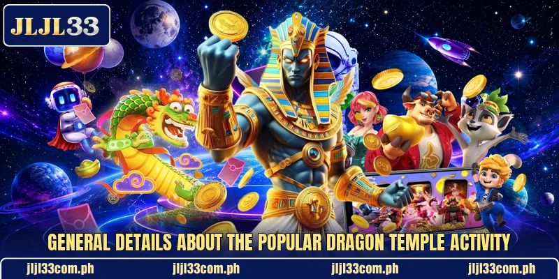General details about the popular Dragon Temple activity General details about the popular Dragon Temple activity