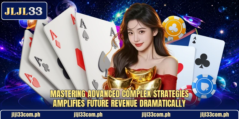 Mastering advanced complex strategies amplifies future revenue dramatically Mastering advanced complex strategies amplifies future revenue dramatically
