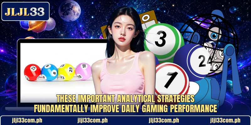 These important analytical strategies fundamentally improve daily gaming performance These important analytical strategies fundamentally improve daily gaming performance